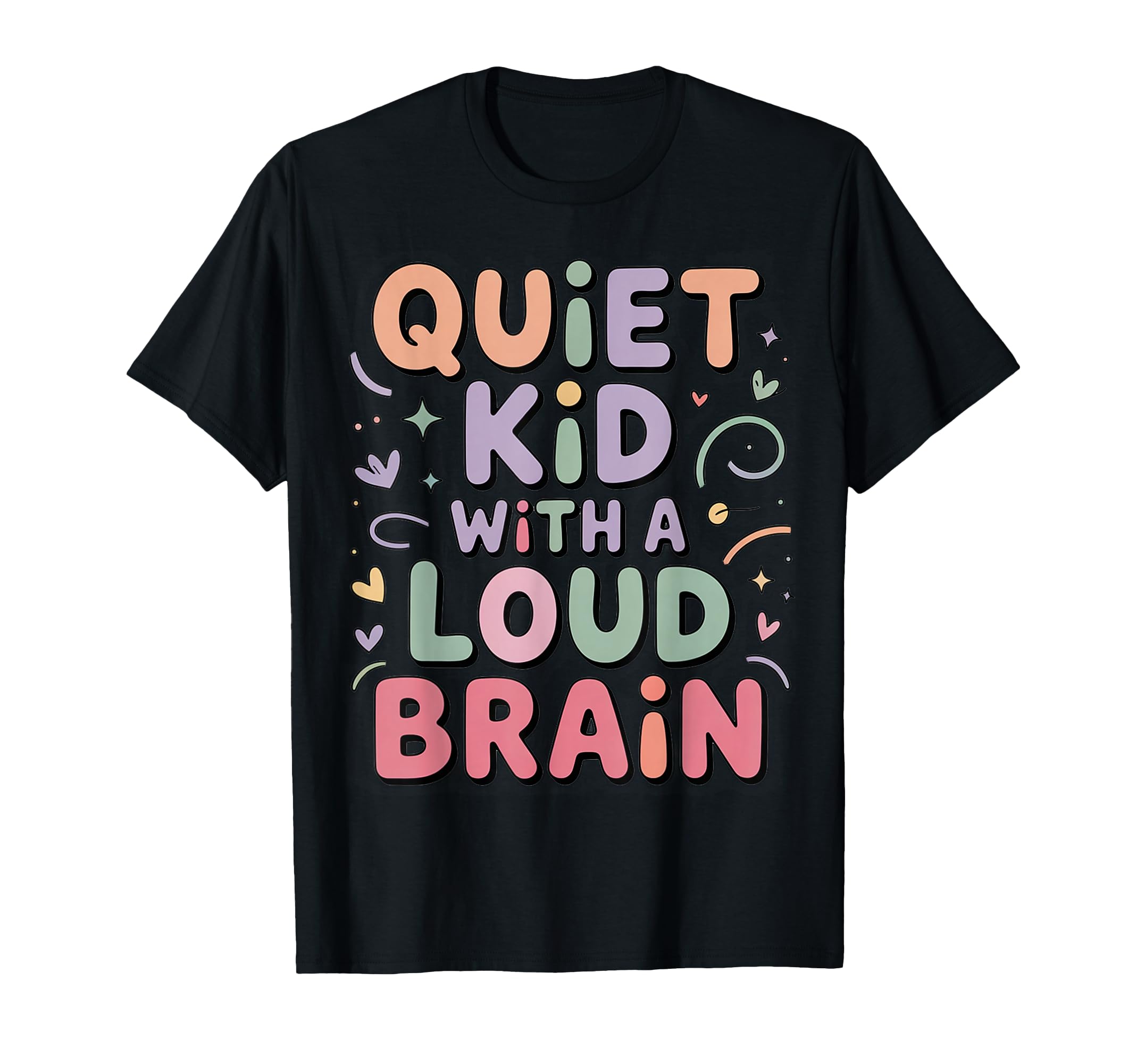 Adhd Quiet Loud Brain Positive T-Shirt - Novelty Apparel for Adults - T-Shirt, Sweatshirt, Hoodie