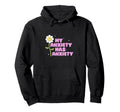 My Anxiety Has Anxiety Daisy Flower Mental Hoodie - Unique Graphic Unisex - T-Shirt, Sweatshirt, Hoodie