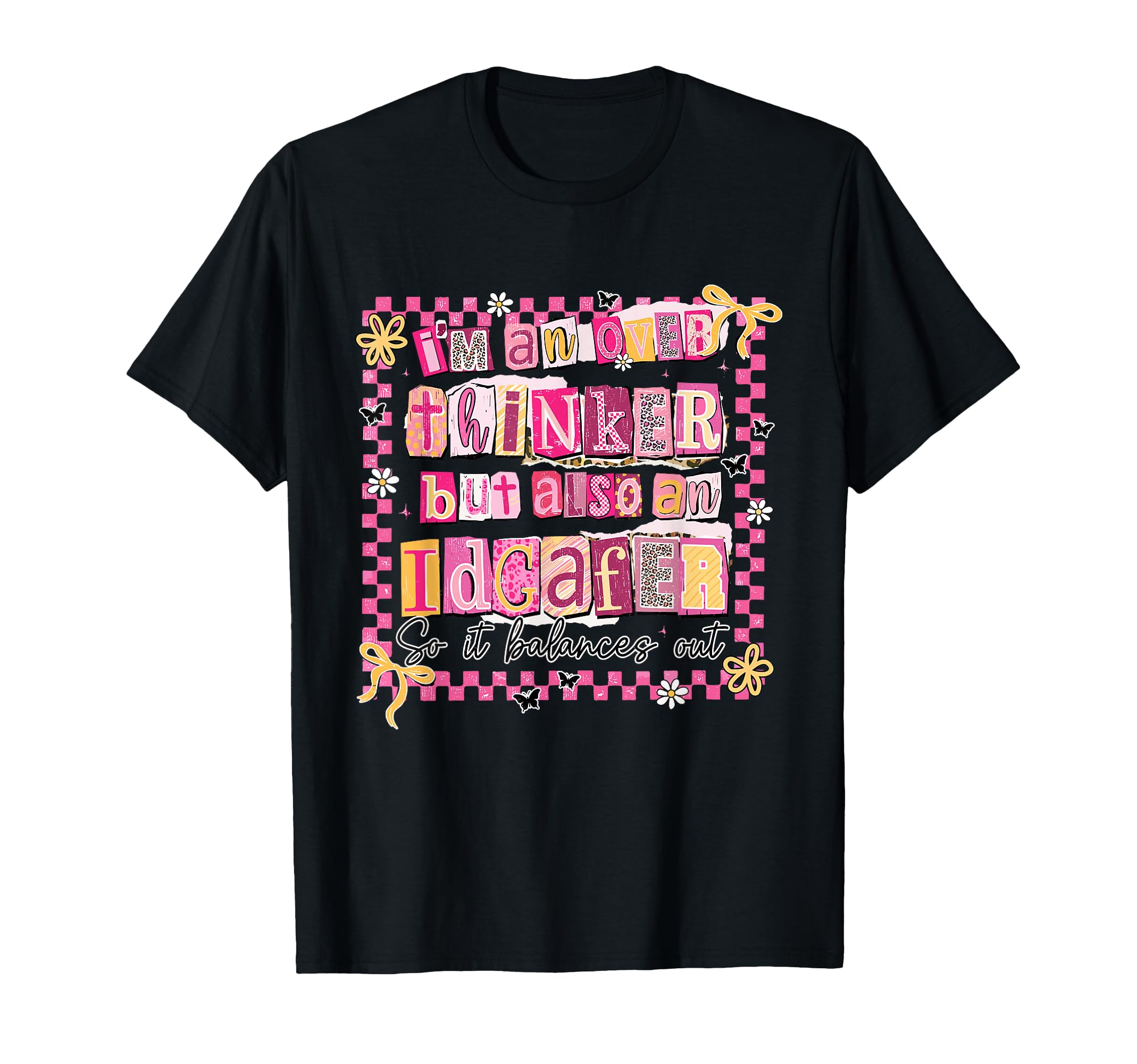 Im Overthinker But Also Idgafer T-Shirt - Casual Everyday Wear for Adults - T-Shirt, Sweatshirt, Hoodie