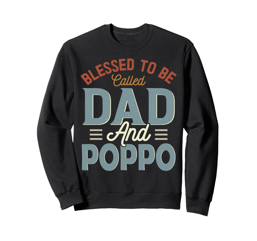 Blessed To Be Called Dad And Poppo Sweatshirt - Graphic Print Unisex - T-Shirt, Sweatshirt, Hoodie