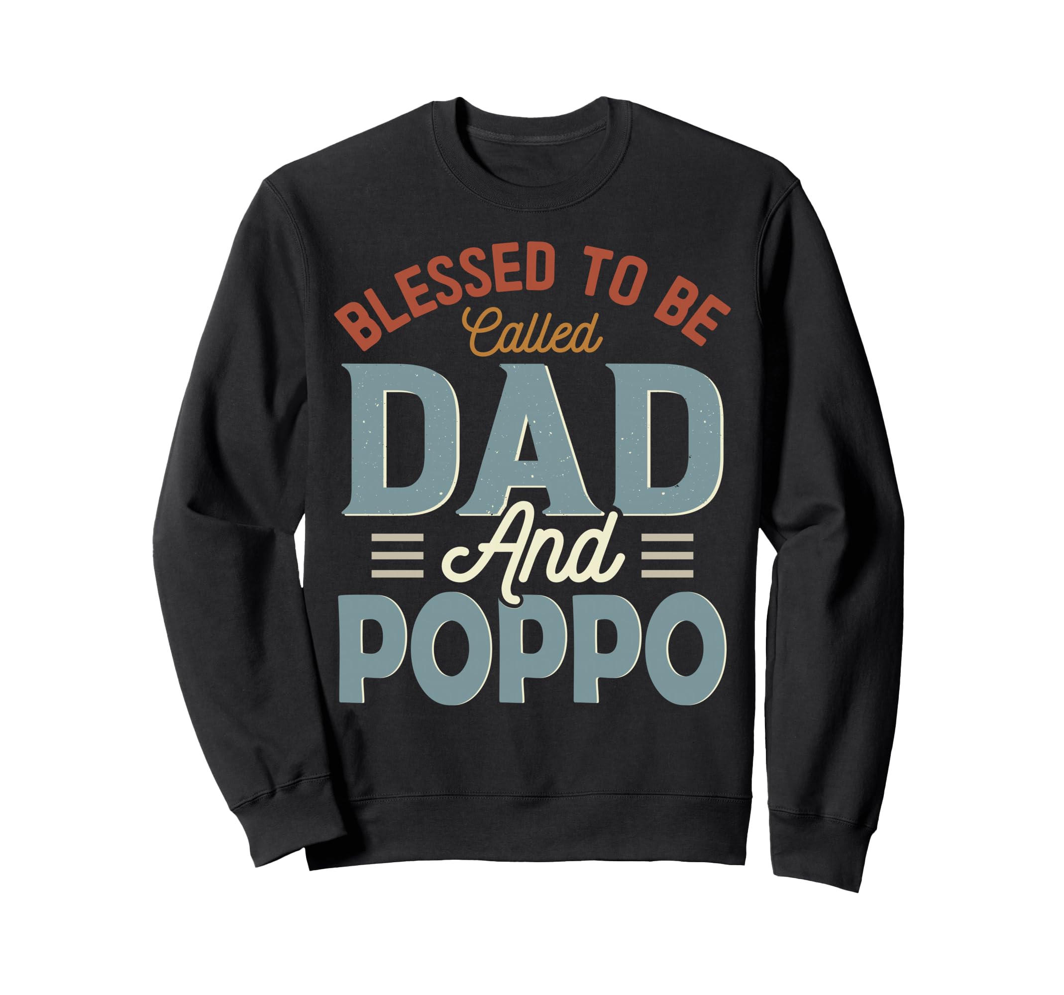 Blessed To Be Called Dad And Poppo Sweatshirt - Graphic Print Unisex - T-Shirt, Sweatshirt, Hoodie