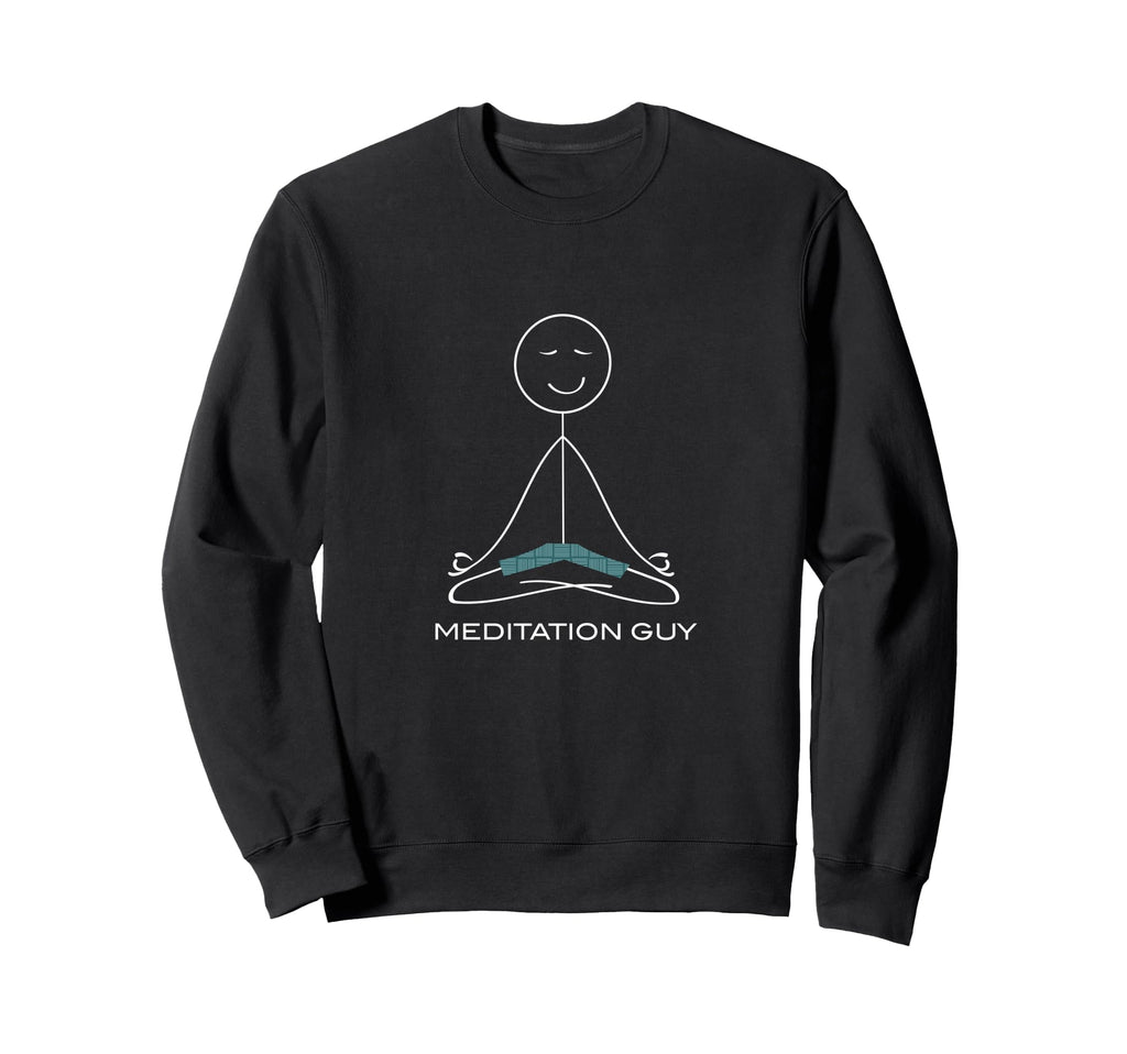 Funny Meditation Guy Mindfulness Sweatshirt - Novelty Apparel Unisex - T-Shirt, Sweatshirt, Hoodie