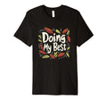 Doing My Best Self Care T-Shirt - Unique Graphic Men Women - T-Shirt, Sweatshirt, Hoodie