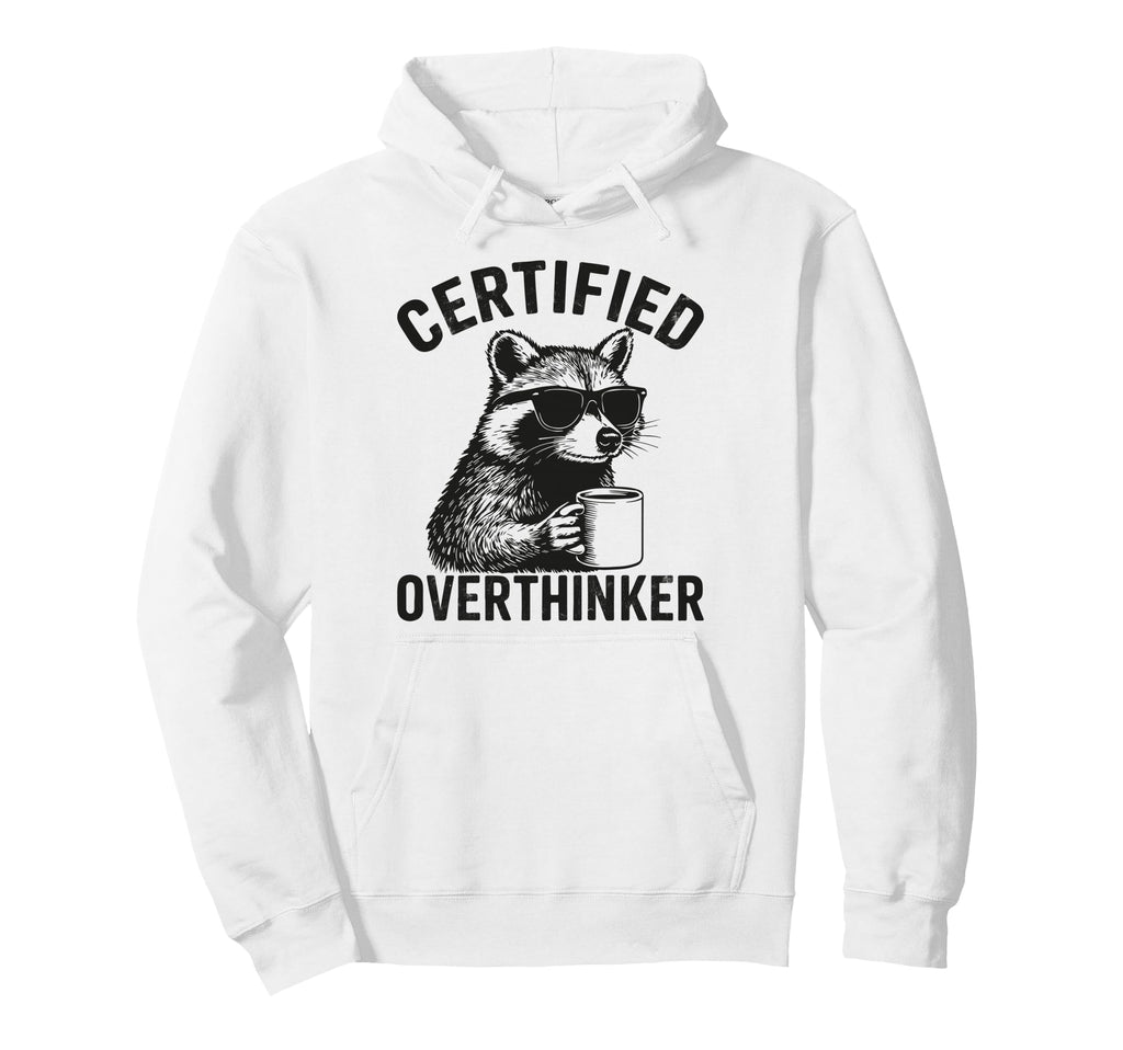 Certified Overthinker Funny Hoodie - Casual Everyday Wear for Adults - T-Shirt, Sweatshirt, Hoodie
