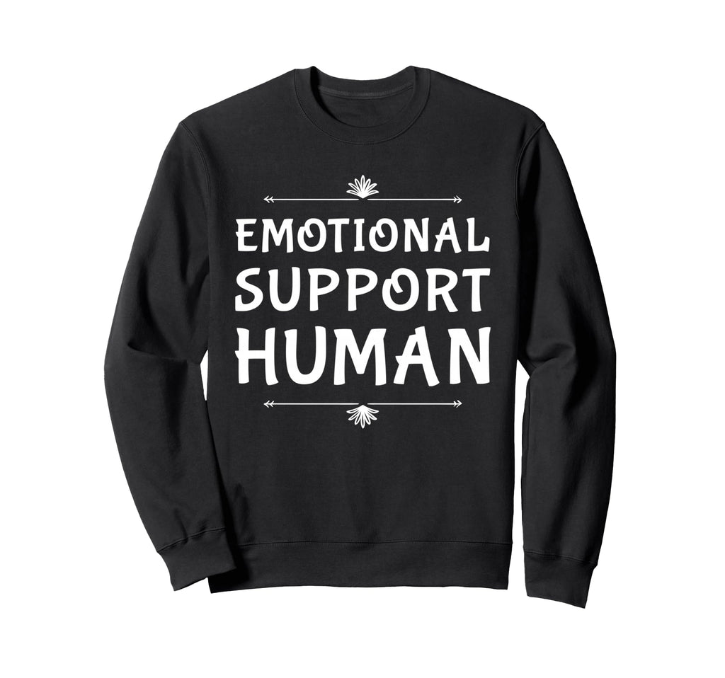 Emotional Support Human Caring Sweatshirt - Streetwear Style Men Women - T-Shirt, Sweatshirt, Hoodie