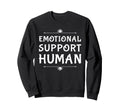 Emotional Support Human Caring Sweatshirt - Streetwear Style Men Women - T-Shirt, Sweatshirt, Hoodie