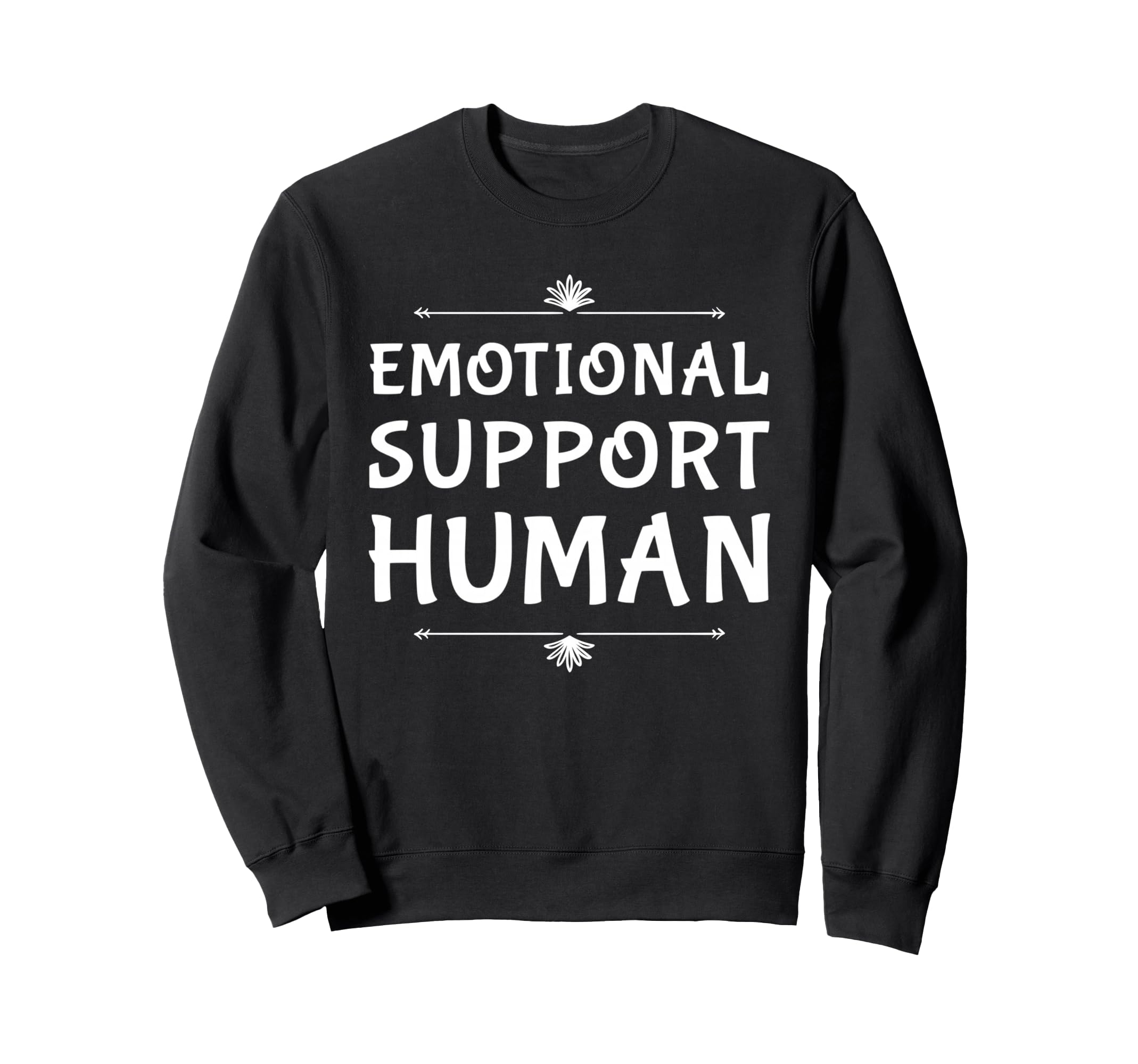 Emotional Support Human Caring Sweatshirt - Streetwear Style Men Women - T-Shirt, Sweatshirt, Hoodie