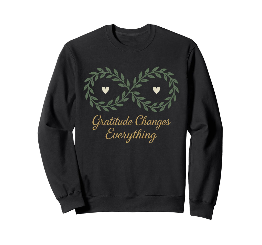 Gratitude Mindfulness Positive Sweatshirt - Aesthetic Graphic for Adults - T-Shirt, Sweatshirt, Hoodie