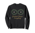 Gratitude Mindfulness Positive Sweatshirt - Aesthetic Graphic for Adults - T-Shirt, Sweatshirt, Hoodie