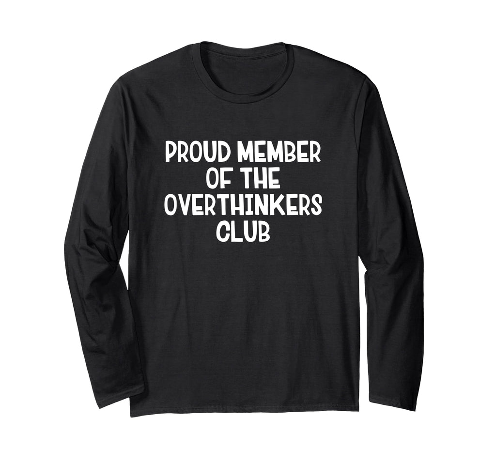 Proud Member Overthinkers Club T-Shirt - Aesthetic Graphic for Adults - T-Shirt, Sweatshirt, Hoodie
