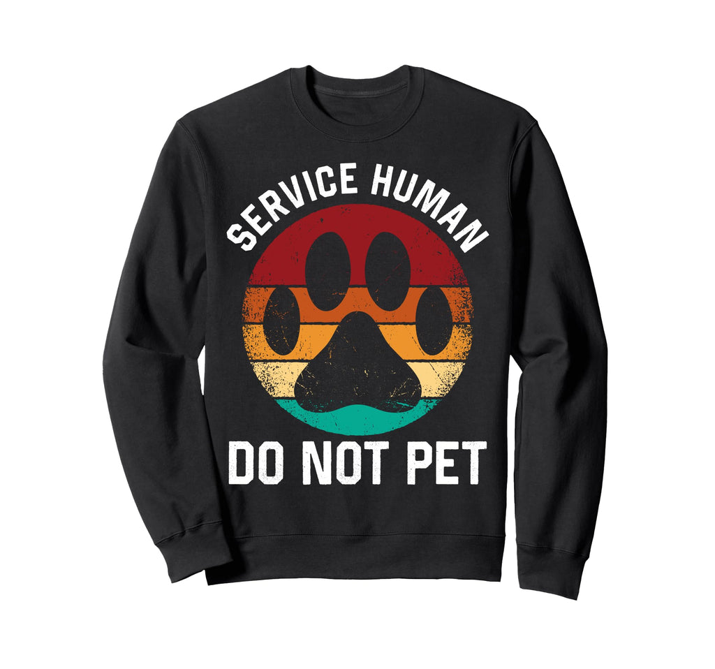 Service Human Do Not Pet Funny Sweatshirt - Aesthetic Graphic for Adults - T-Shirt, Sweatshirt, Hoodie
