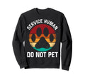 Service Human Do Not Pet Funny Sweatshirt - Aesthetic Graphic for Adults - T-Shirt, Sweatshirt, Hoodie