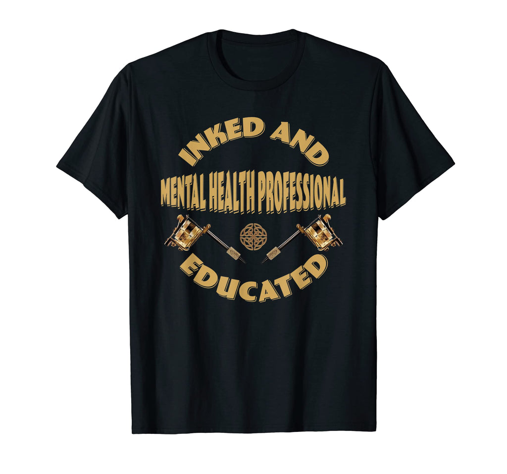 Inked And Educated Mental Health T-Shirt - Streetwear Style Unisex - T-Shirt, Sweatshirt, Hoodie