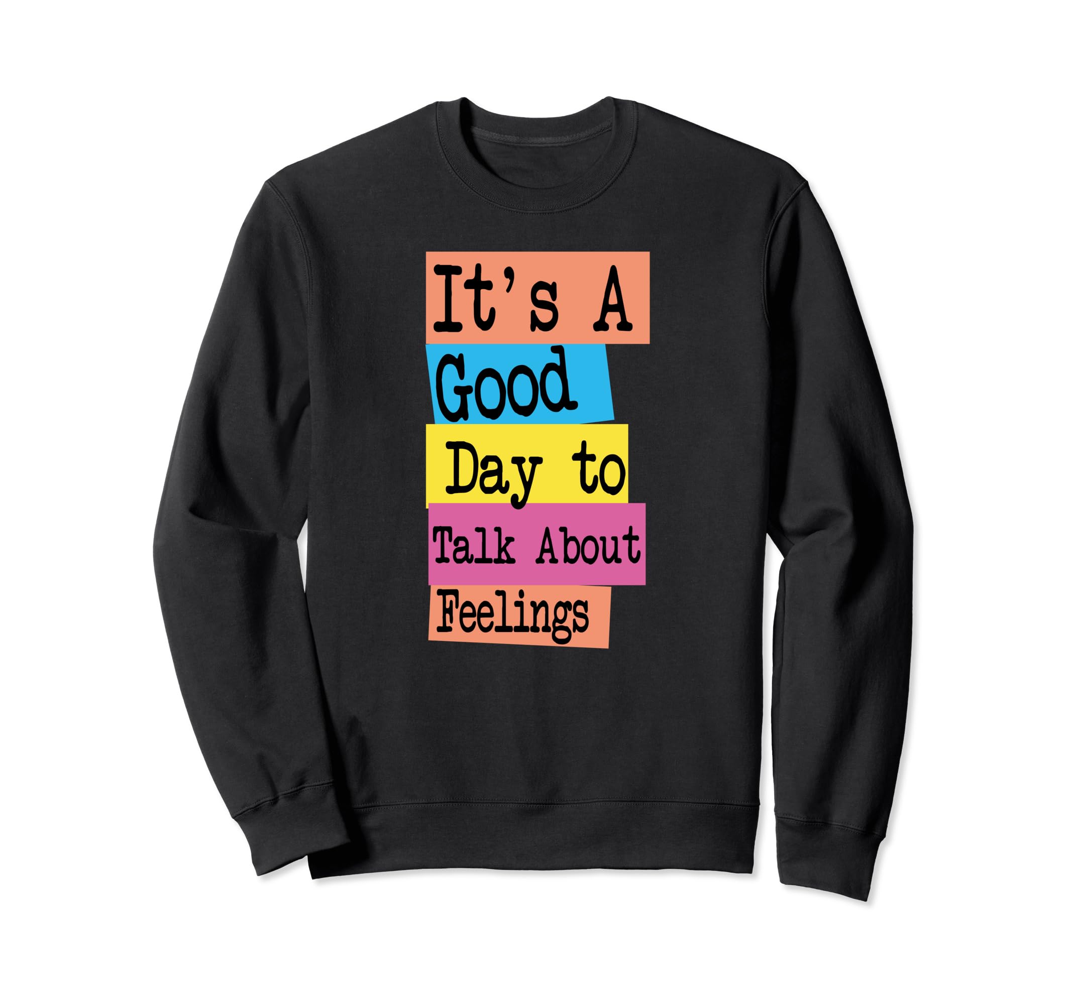 Its Good Day To Talk About Sweatshirt - Minimalist Print for Adults - T-Shirt, Sweatshirt, Hoodie