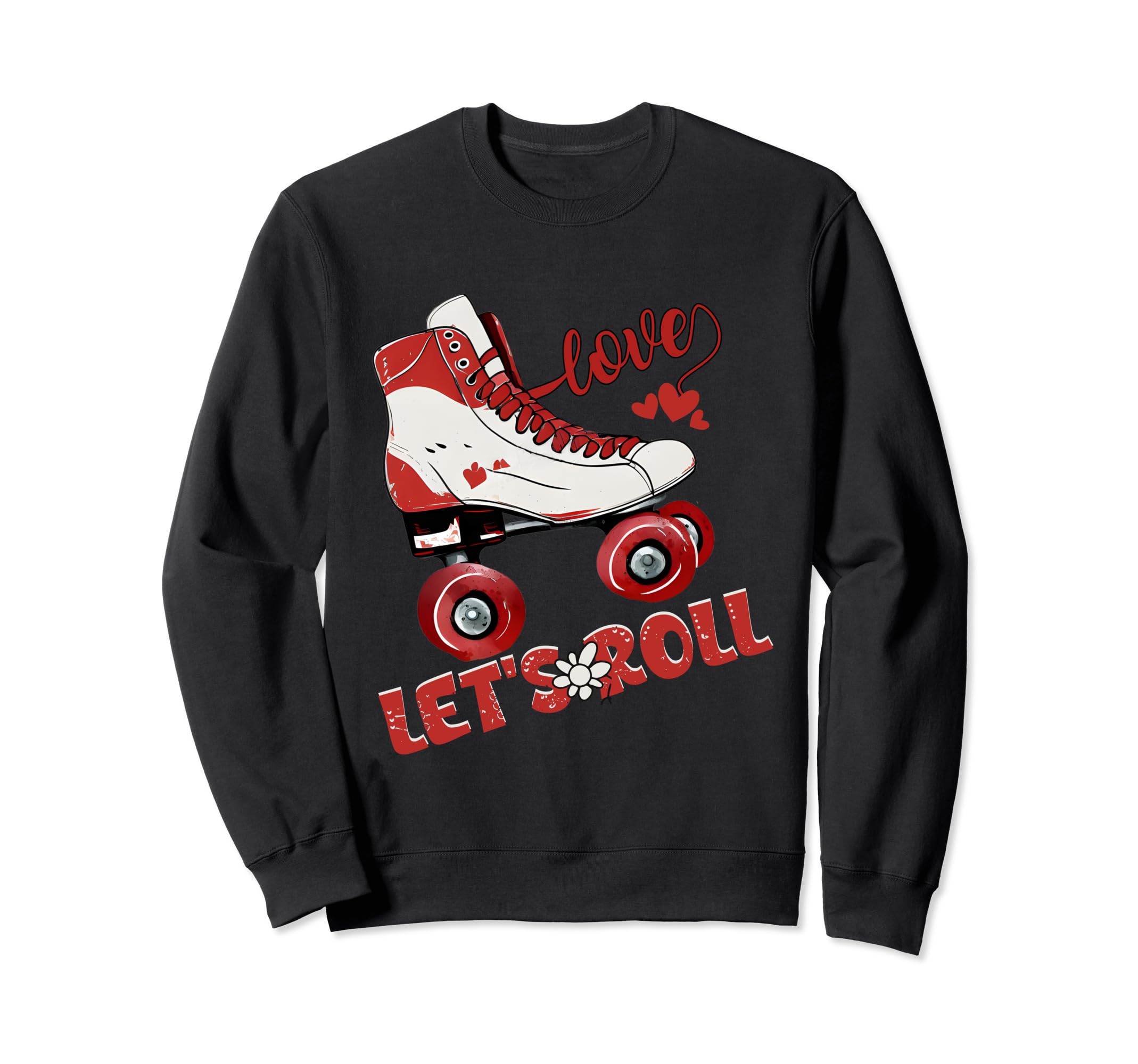Lets Roll Skating Funny Skaters Sweatshirt - Unique Graphic Men Women - T-Shirt, Sweatshirt, Hoodie