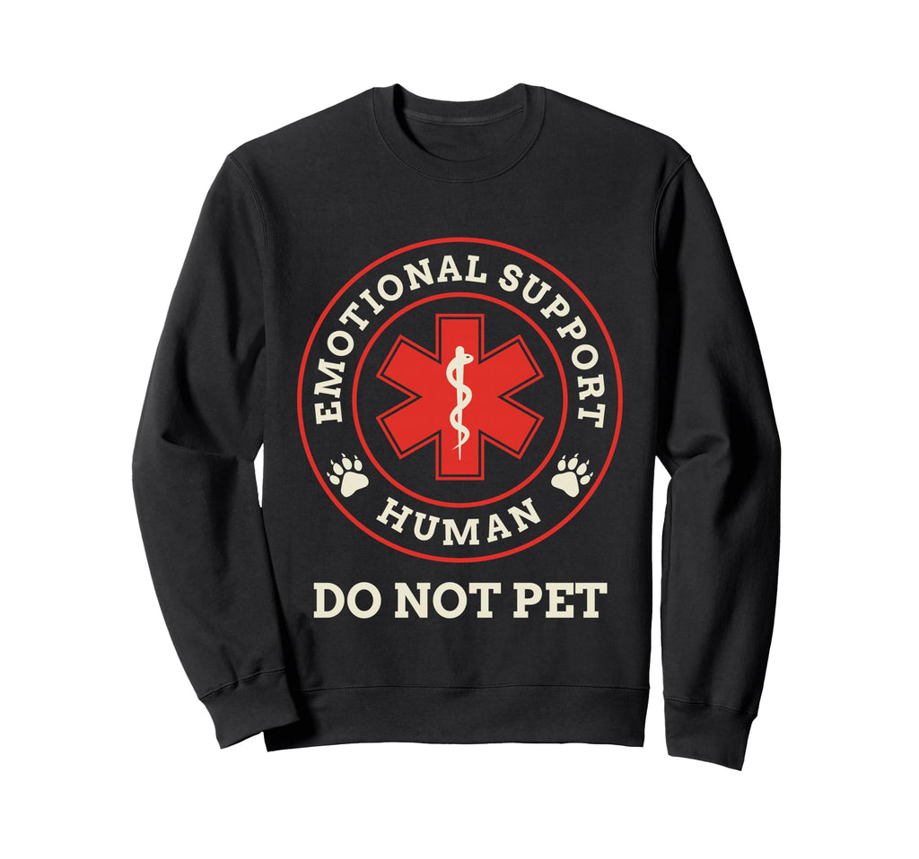 Emotional Support Human Do Not Pet Sweatshirt - Aesthetic Graphic Unisex - T-Shirt, Sweatshirt, Hoodie