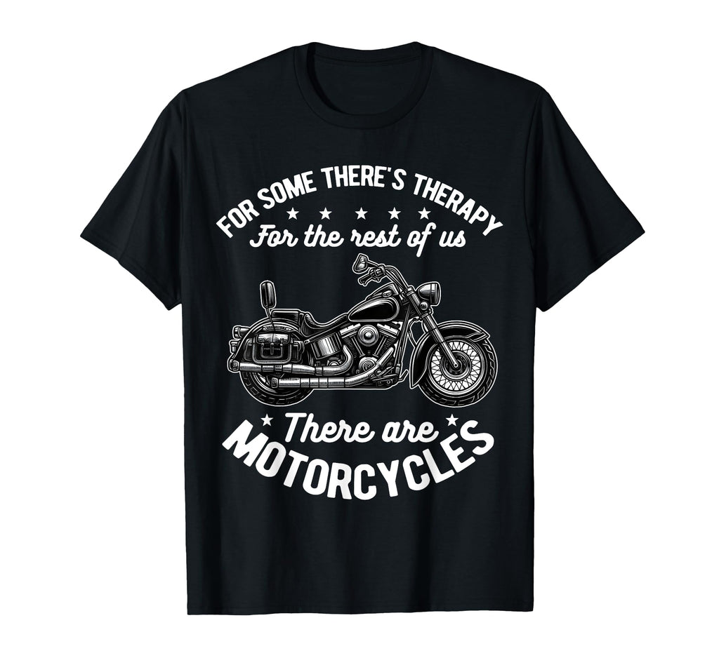 Some Theres Therapy Motorcycle Rider T-Shirt - Unique Graphic Unisex - T-Shirt, Sweatshirt, Hoodie