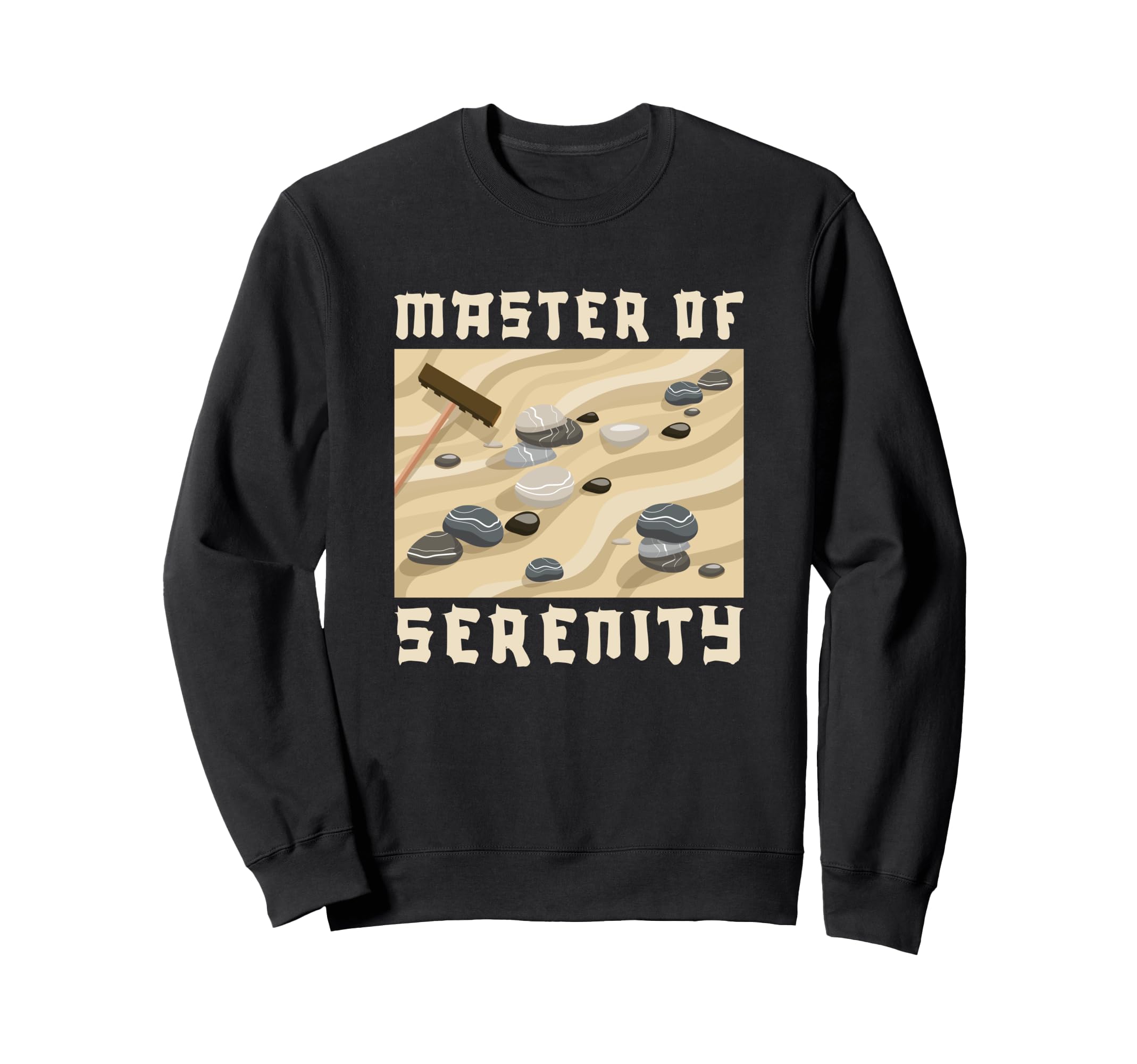 Master Serenity Zen Garden Guru Sweatshirt - Fun Novelty Design for Adults - T-Shirt, Sweatshirt, Hoodie