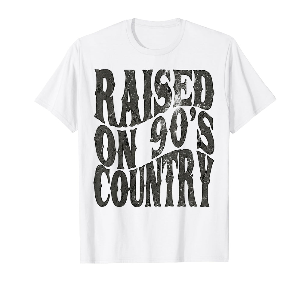 Raised 90S Country Music Western T-Shirt - Aesthetic Graphic Unisex - T-Shirt, Sweatshirt, Hoodie