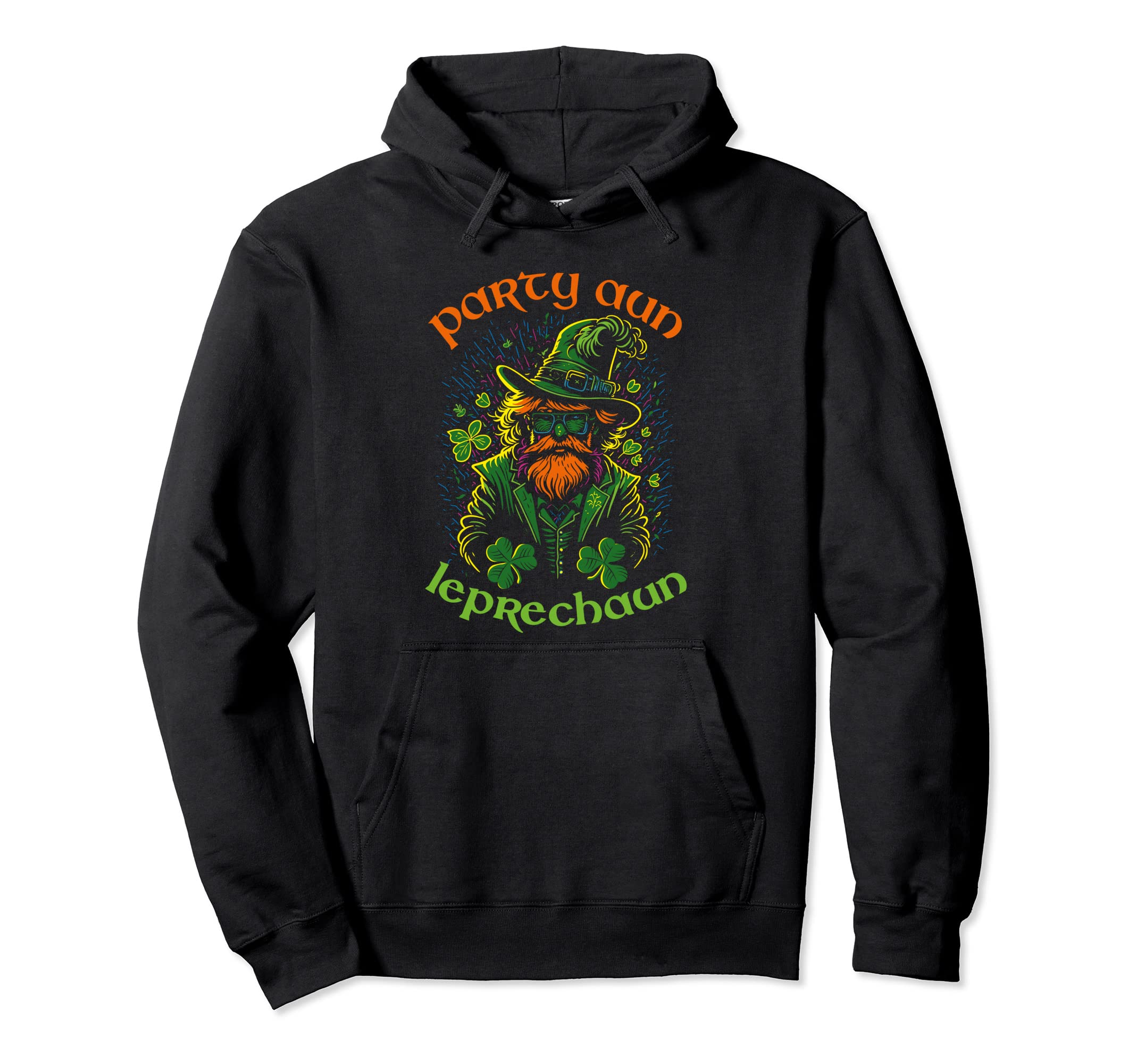 Party Aun Leprechaun St Patricks Day Hoodie - Unique Graphic Unisex - T-Shirt, Sweatshirt, Hoodie