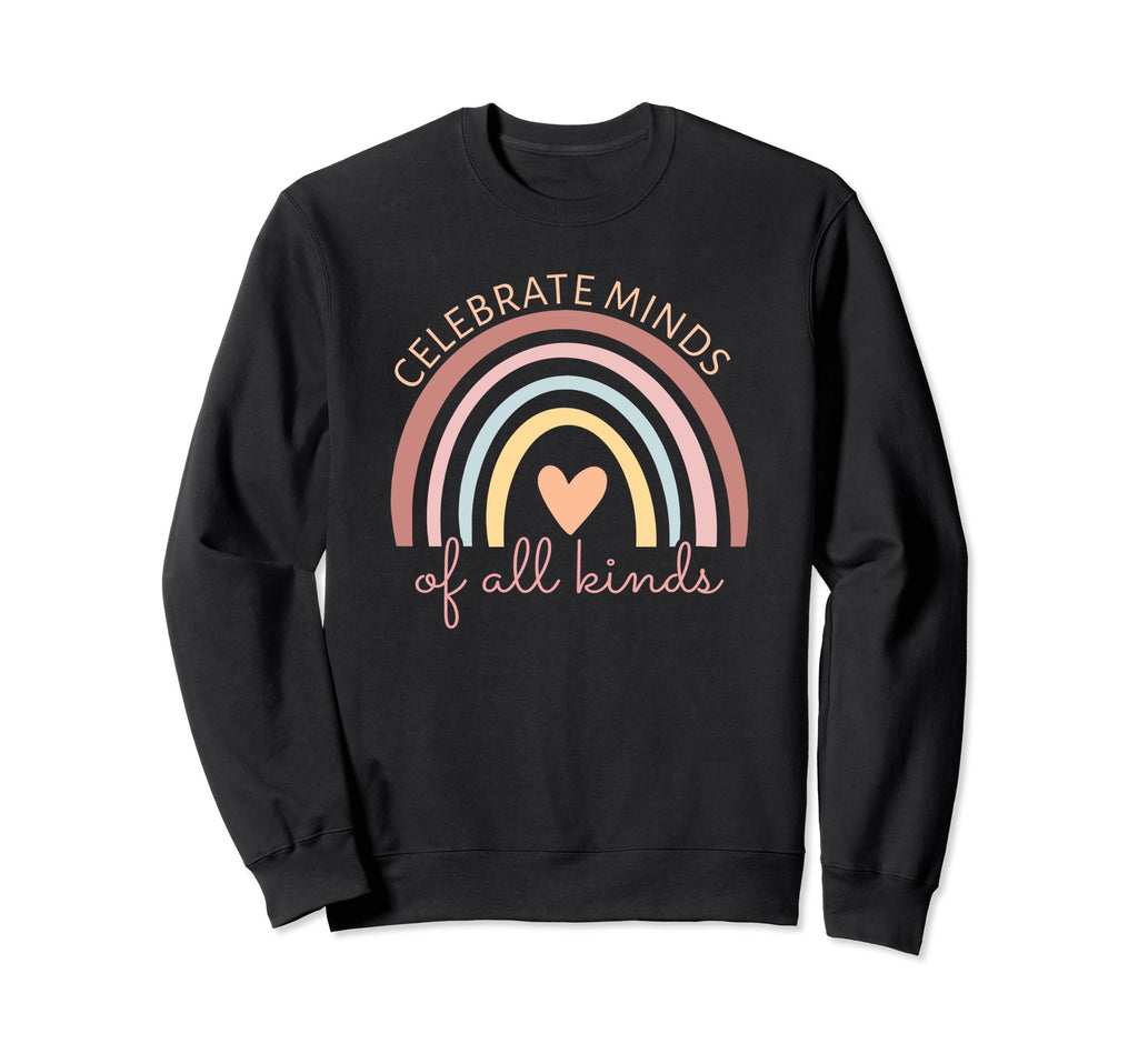 Celebrate Minds All Kinds Support Sweatshirt - Unique Graphic Men Women - T-Shirt, Sweatshirt, Hoodie