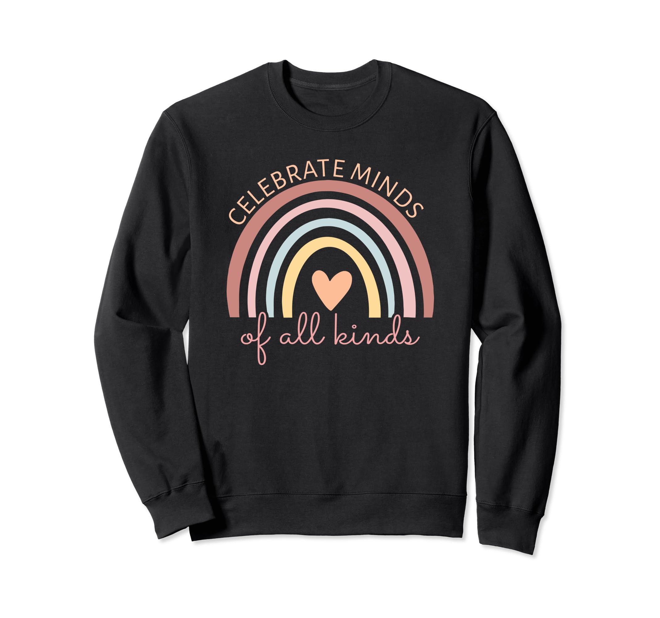 Celebrate Minds All Kinds Support Sweatshirt - Unique Graphic Men Women - T-Shirt, Sweatshirt, Hoodie