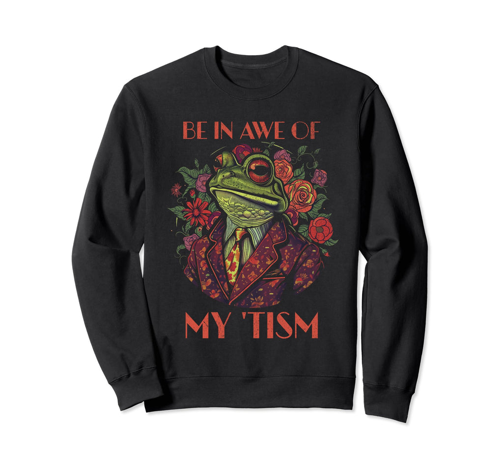 Be Awe My Tism Autism Awareness Sweatshirt - Aesthetic Graphic Men Women - T-Shirt, Sweatshirt, Hoodie
