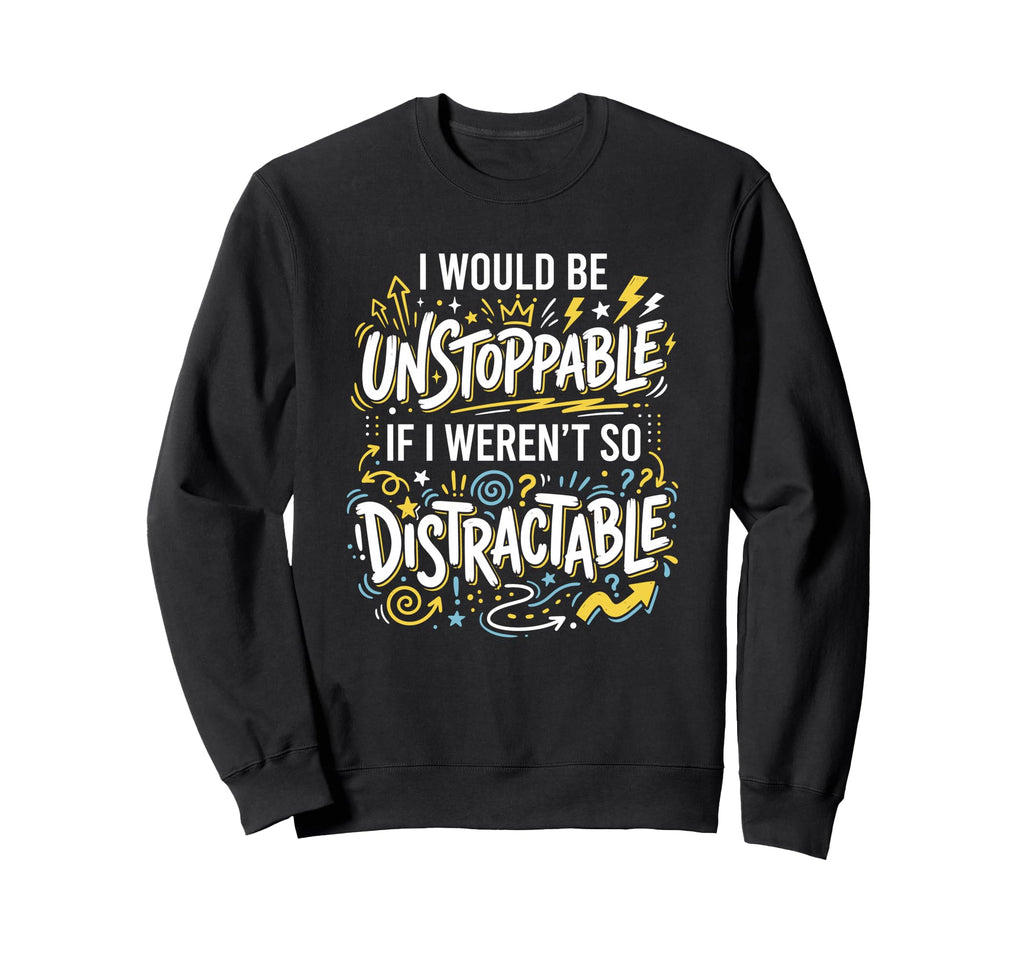 Procrastination Unstoppable Sweatshirt - Minimalist Print for Adults - T-Shirt, Sweatshirt, Hoodie