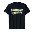 Normalize Therapy Mental Health T-Shirt - Aesthetic Graphic Men Women - T-Shirt, Sweatshirt, Hoodie
