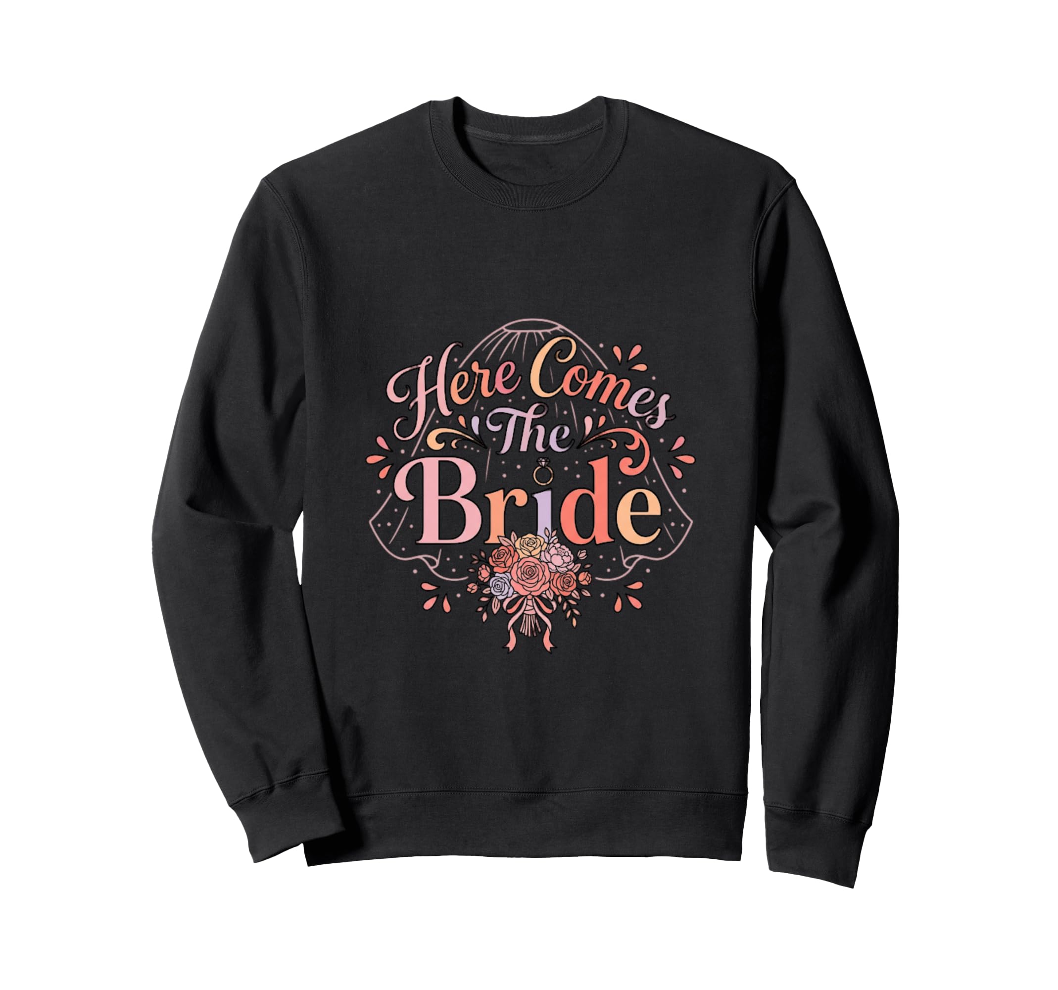 Here Comes Bride Floral Romance Sweatshirt - Novelty Apparel Men Women - T-Shirt, Sweatshirt, Hoodie