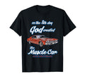 8Th Day God Created 1968 Chevelle Muscle T-Shirt - Minimalist Print Unisex - T-Shirt, Sweatshirt, Hoodie