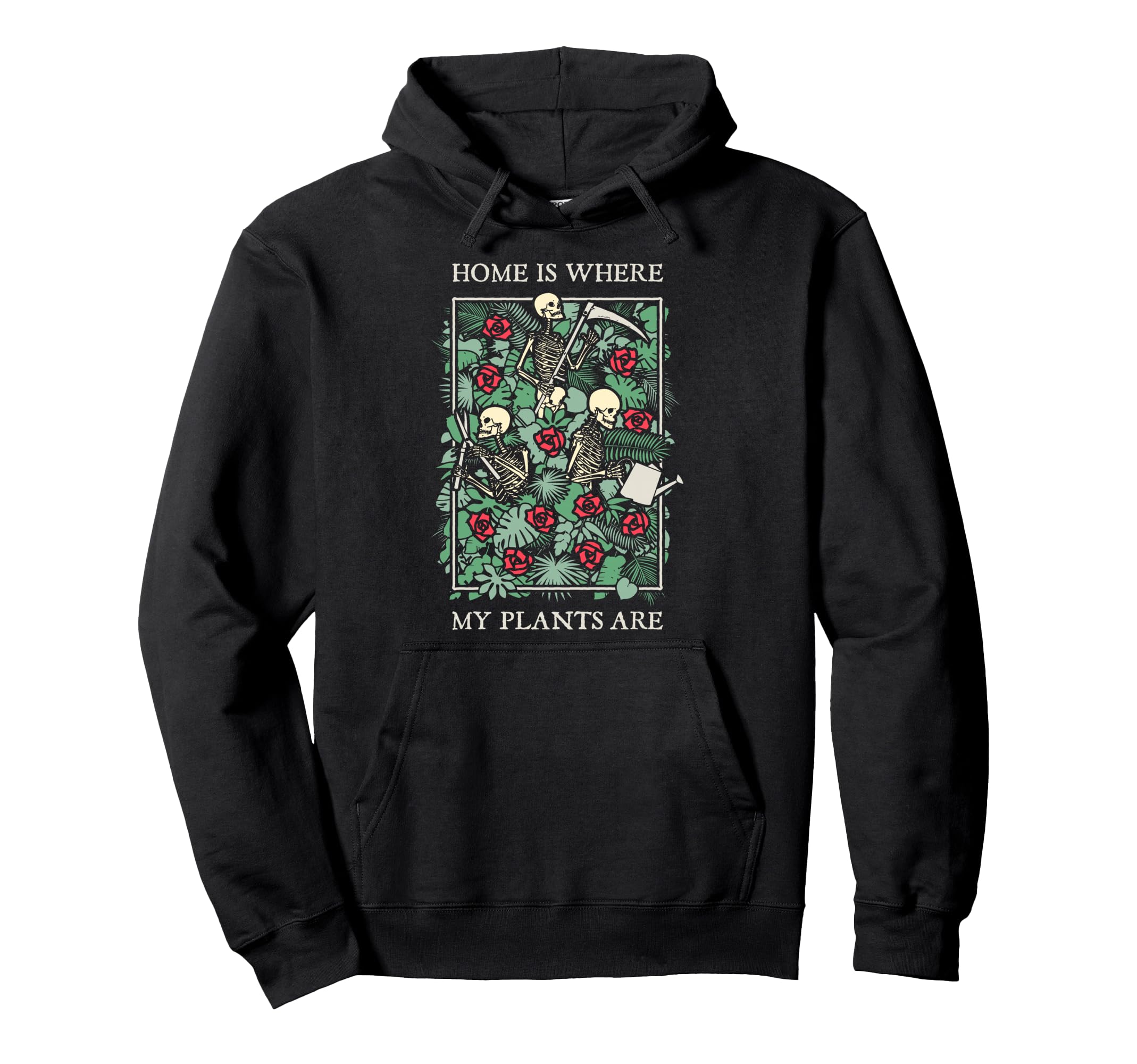 Home Is Where My Plants Are Skull Flower Hoodie - Trendy Graphic Unisex - T-Shirt, Sweatshirt, Hoodie