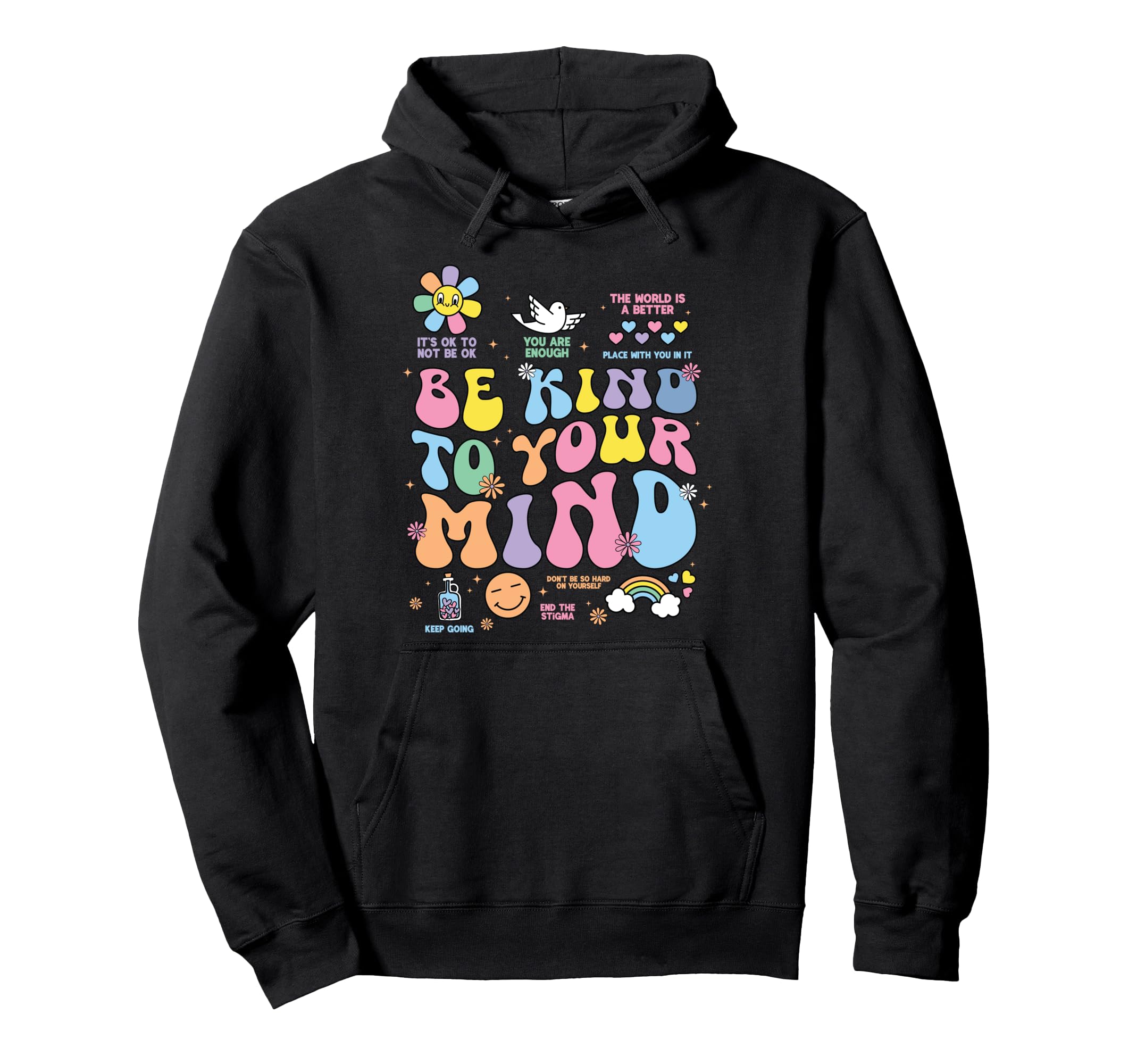 Be Kind To Your Mind Mental Health Hoodie - Streetwear Style Men Women - T-Shirt, Sweatshirt, Hoodie