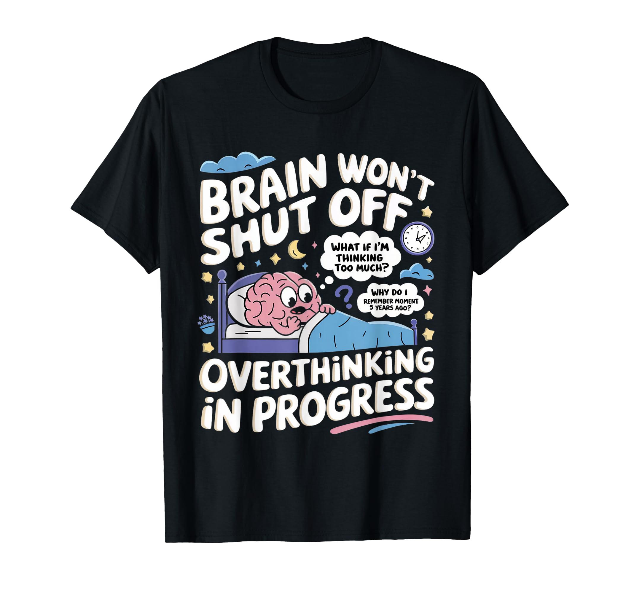 Brain Wont Shut Off Pajama Sleepwear T-Shirt - Streetwear Style Unisex - T-Shirt, Sweatshirt, Hoodie