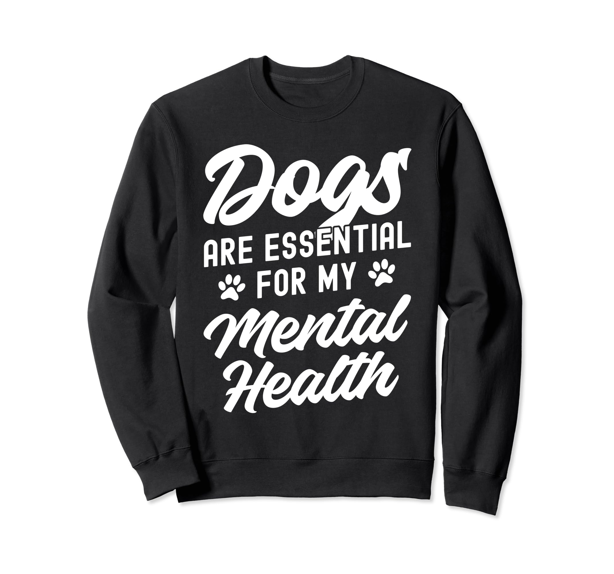Dogs Are My Mental Health Sweatshirt - Minimalist Print Unisex - T-Shirt, Sweatshirt, Hoodie