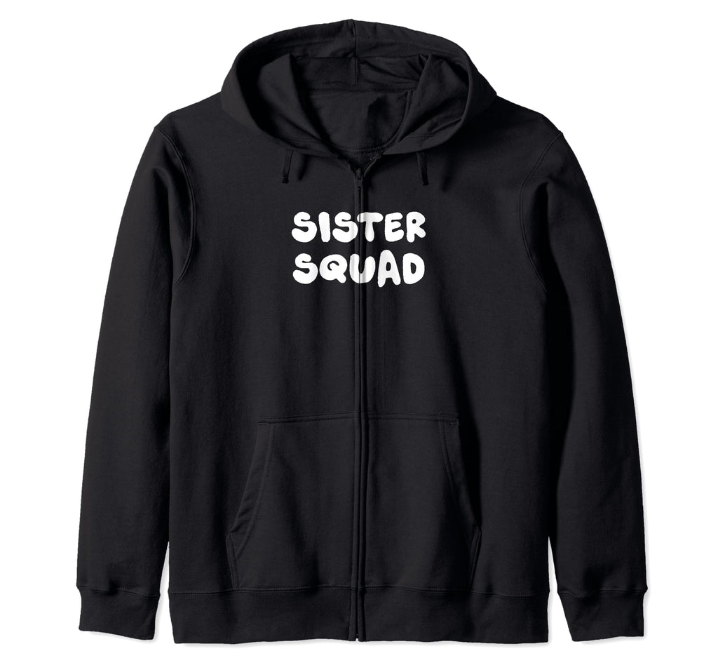 Sister Squad Typography T-Shirt - Casual Everyday Wear Unisex - T-Shirt, Sweatshirt, Hoodie