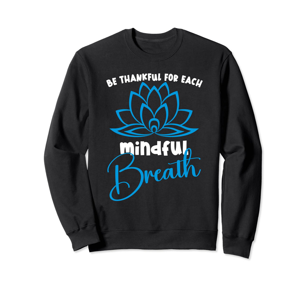 Mindful Yoga Mindfulness Practice Sweatshirt - Unique Graphic Unisex - T-Shirt, Sweatshirt, Hoodie