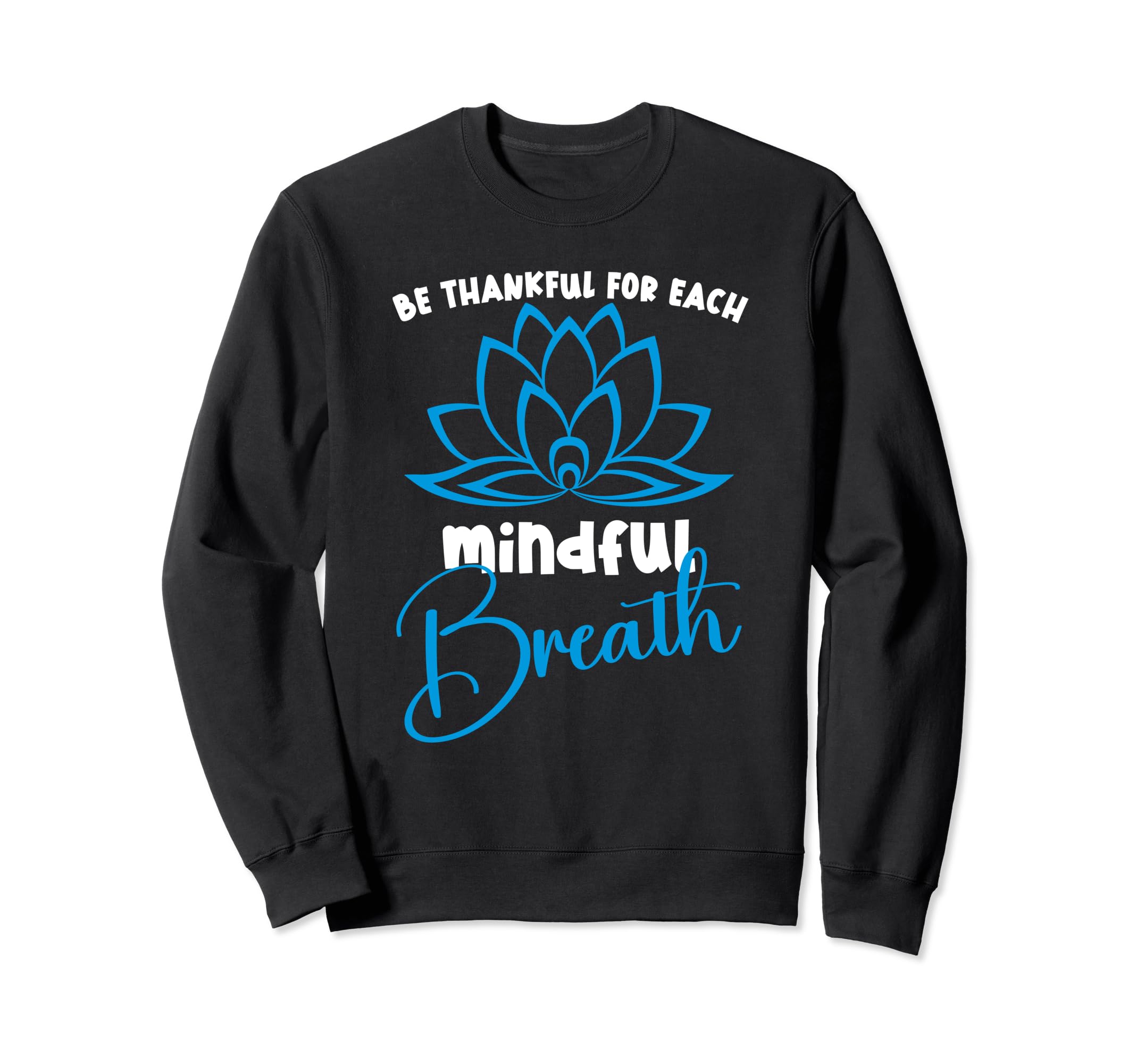 Mindful Yoga Mindfulness Practice Sweatshirt - Unique Graphic Unisex - T-Shirt, Sweatshirt, Hoodie