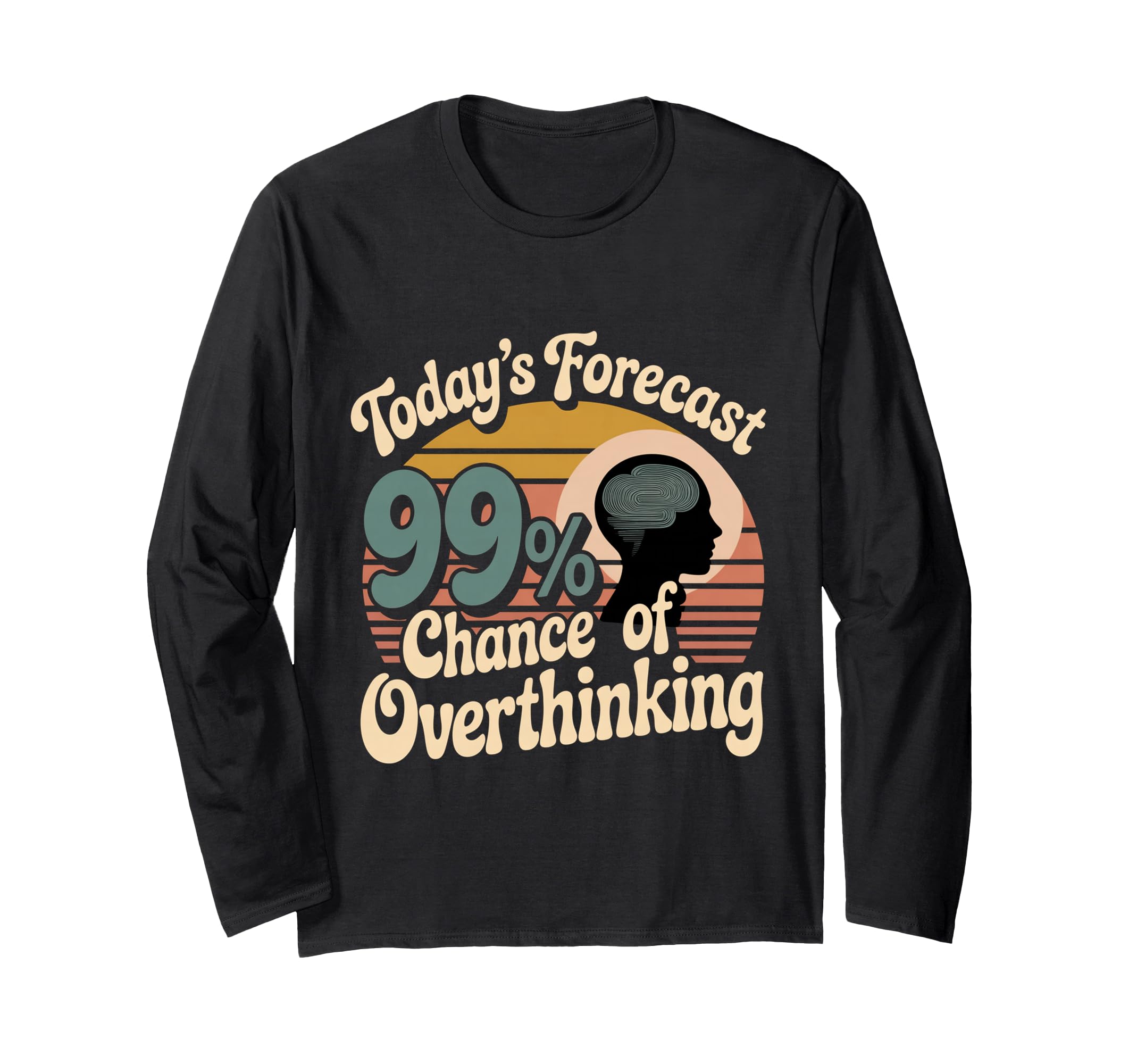 Todays Forecast 99 Chance T-Shirt - Casual Everyday Wear Men Women - T-Shirt, Sweatshirt, Hoodie