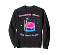 Forgetful Brain Meme Cartoon Sweatshirt - Streetwear Style for Adults - T-Shirt, Sweatshirt, Hoodie