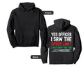 Yes Officer I Saw Speed Limit Car Hoodie - Trendy Graphic for Adults - T-Shirt, Sweatshirt, Hoodie