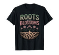 Roots Before Blossoms Grounding Self T-Shirt - Streetwear Style Unisex - T-Shirt, Sweatshirt, Hoodie