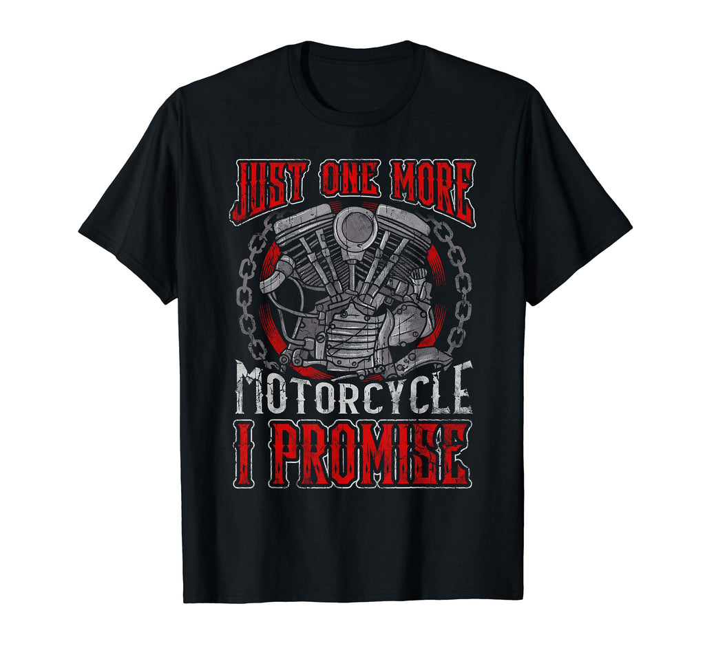 Biker Just One More Motorcycle T-Shirt - Trendy Graphic for Adults - T-Shirt, Sweatshirt, Hoodie