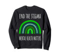 Green Rainbow End Stigma Mental Sweatshirt - Minimalist Print Men Women - T-Shirt, Sweatshirt, Hoodie