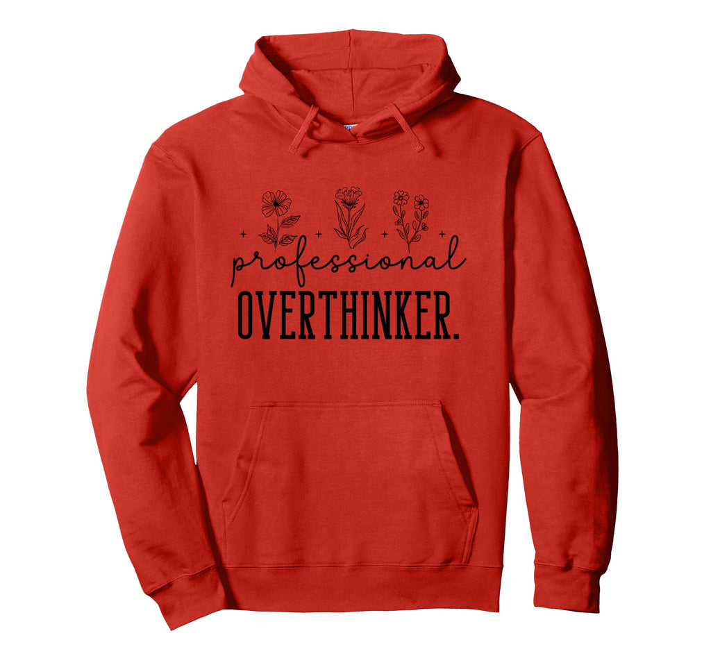 Professional Overthinker Funny Gift Hoodie - Graphic Print for Adults - T-Shirt, Sweatshirt, Hoodie