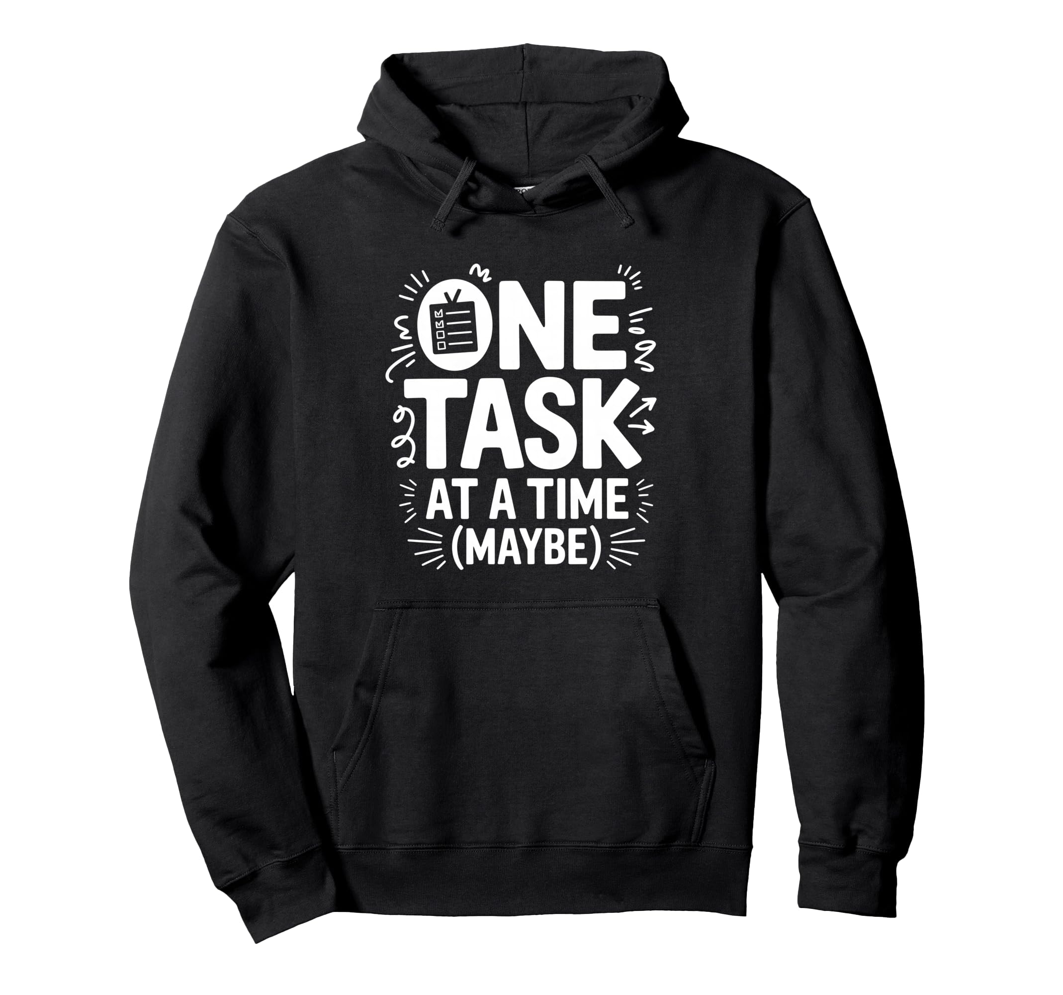 One Task Time Maybe Adhd Anxiety Hoodie - Unique Graphic for Adults - T-Shirt, Sweatshirt, Hoodie