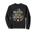 Hustle Heal Repeat Self Care Growth Sweatshirt - Fun Novelty Design Unisex - T-Shirt, Sweatshirt, Hoodie
