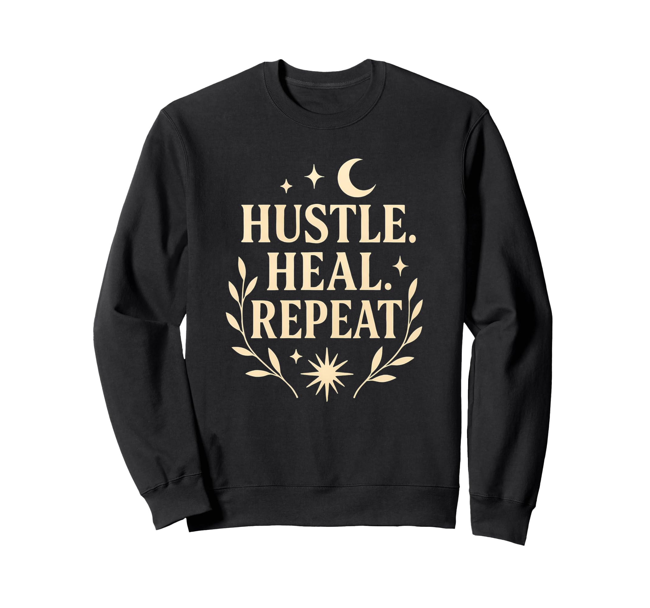 Hustle Heal Repeat Self Care Growth Sweatshirt - Fun Novelty Design Unisex - T-Shirt, Sweatshirt, Hoodie