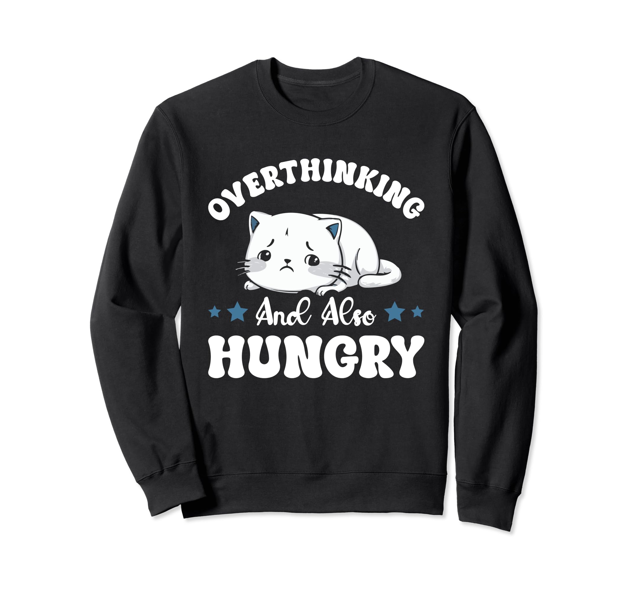 Hungry Overthinker Food Anxiety Sweatshirt - Trendy Graphic Men Women - T-Shirt, Sweatshirt, Hoodie