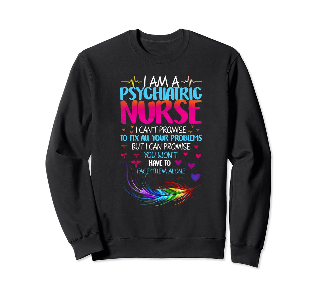 Psychiatric Nurse Psychnurse Mental Sweatshirt - Graphic Print for Adults - T-Shirt, Sweatshirt, Hoodie